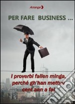 Per fare business...