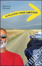 Un pellegrino verso Santiago