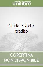 Giuda è stato tradito libro