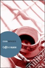 Caffè e manie