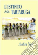 L'istinto della tartaruga libro