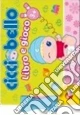 Cicciobello. Libro e gioco. Ediz. illustrata. Con gadget