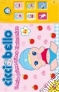 Cicciobello. Il mio primo libro elettronico. Ediz. illustrata. Con gadget libro