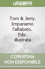 Tom & Jerry. Impariamo l'alfabeto. Ediz. illustrata libro