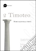 Timoteo. Stare saldi nella verità. Vol. 2 libro