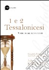 1 e 2 Tessalonicesi. Vivere negli ultimi tempi libro