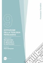 Istituzione della teologia persuasiva. Vol. 9: Sul peccato in generale e in particolare libro