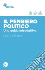 Il pensiero politico. Una guida introduttiva libro