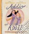 Addio agli addii. La vera storia su Gesù, Lazzaro e una tomba vuota libro