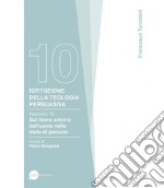 Istituzione della teologia persuasiva. Vol. 10: Sul libero arbitrio nello stato di peccato libro