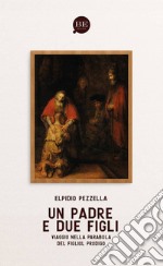 Un Padre e due figli. Viaggio nella parabola del figliol prodigo