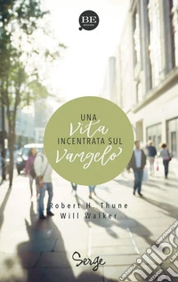 Una vita incentrata sul Vangelo libro