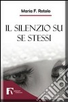 Il silenzio su se stessi libro