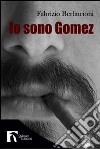 Io sono Gomez libro