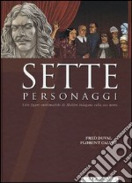 Sette personaggi. Sette figure emblematiche di Molière indagano sulla sua morte libro