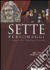 Sette personaggi. Sette figure emblematiche di Molière indagano sulla sua morte libro