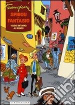 Viaggi intorno al mondo. Spirou e Fantasio. Ediz. integrale. Vol. 1 libro