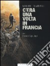 C'era una volta in Francia. Vol. 1: L' impero del Signor Joseph libro