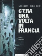 C'era una volta in Francia. Vol. 2: Onore e polizia libro