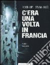 C'era una volta in Francia. Vol. 2: Onore e polizia libro