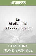 La biodiversità di Podere Lovara libro