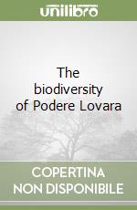 The biodiversity of Podere Lovara libro