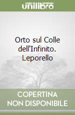 Orto sul Colle dell'Infinito. Leporello libro