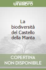 La biodiversità del Castello della Manta libro