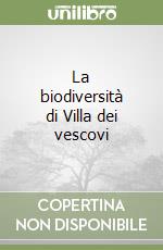 La biodiversità di Villa dei vescovi libro