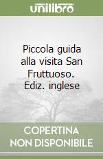 Piccola guida alla visita San Fruttuoso. Ediz. inglese libro