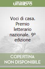 Voci di casa. Premio letterario nazionale. 9° edizione