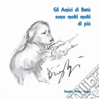 Gli amici di Batù sono molti molti di più