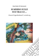 Si misero sulle sue tracce .... 10 anni di 'approfondimenti' su omelie.org