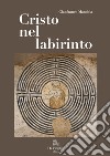 Cristo nel labirinto. Ediz. speciale libro