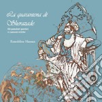 La quarantena di Scherazade. 60 pensieri poetici e canzoni etiche. Ediz. illustrata