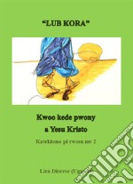 Lub kora. Kwoo kede pwony a Yesu Kristo