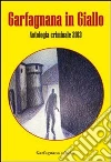 Garfagnana in giallo. Antologia criminale 2013 libro