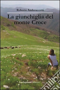 La giunchiglia del Monte Croce libro