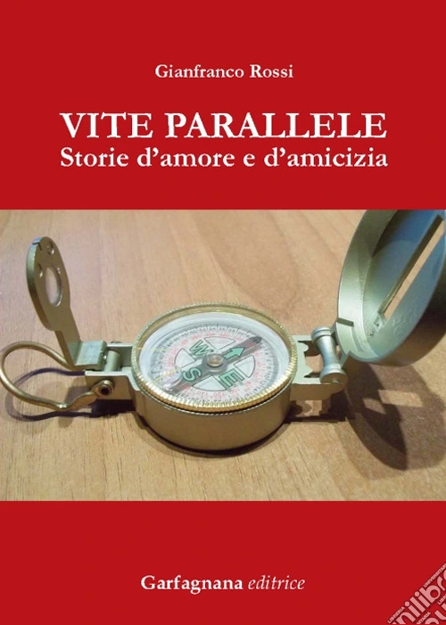 Vite parallele. Storie d'amore d'amicizia