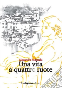 Una vita a quattro ruote libro