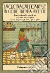 La cucina gallicanese in oltre trenta ricette. Ricette tradizionali e storie di vita in un libro tutto da gustare libro