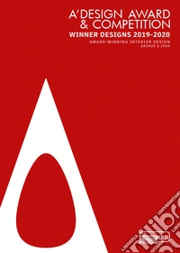 A' Design Award & Competition. Winner designs 2019-2020. Award-winning interior design. Bronze & iron. Ediz. illustrata libro