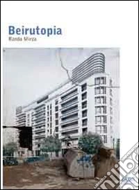 Beirutopia. Ediz. illustrata