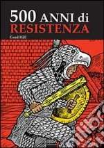 500 anni di resistenza