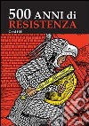 500 anni di resistenza libro