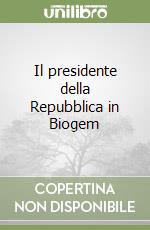 Il presidente della Repubblica in Biogem libro