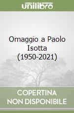 Omaggio a Paolo Isotta (1950-2021) libro