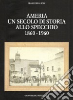 Ameria un secolo di storia allo specchio 1860-1960