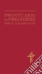 Prontuario di preghiere per il celebrante libro