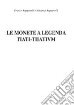 Le monete a legenda tiati-tiiativm